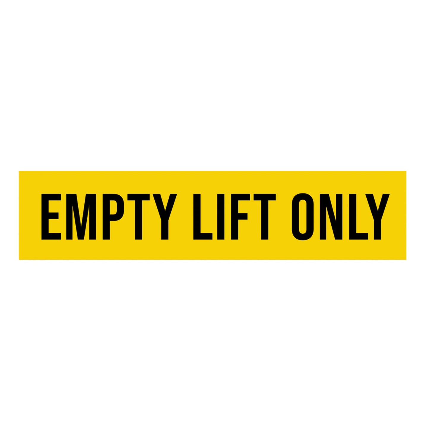 Empty Lift Only Decal Sticker Sign For Shipping Containers